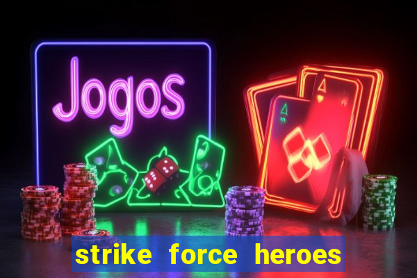 strike force heroes 2 hacked